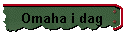 Omaha i dag