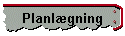 Planl�gning