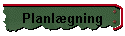 Planl�gning